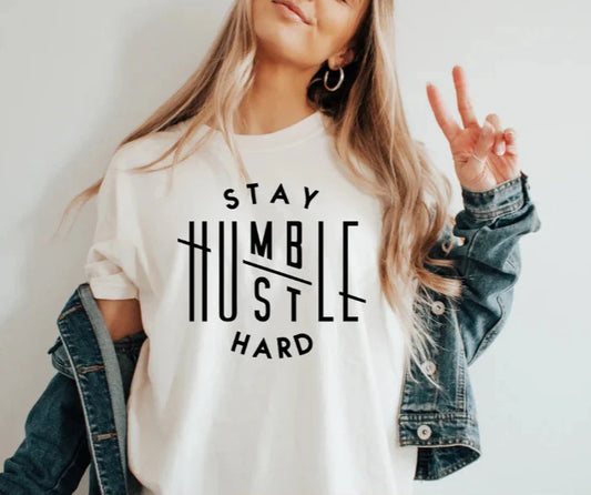 Stay humble hustle hard